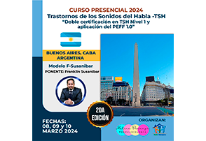 Curso presencial 2024 Buenos Aires, CABA – Argentina: 2da edición de Trastornos de los Sonidos del Habla -TSH “Doble certificación en TSH Nivel 1 y aplicación del PEFF 1.0”